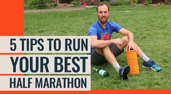 Run Your Best Half Marathon: 5 Top Tips!